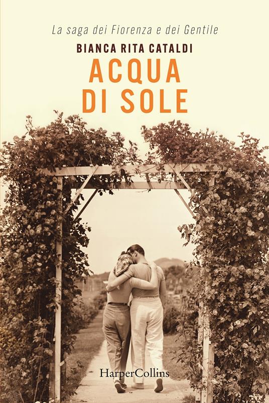 Acqua di sole. La saga dei Fiorenza e dei Gentile - Bianca Rita Cataldi - copertina