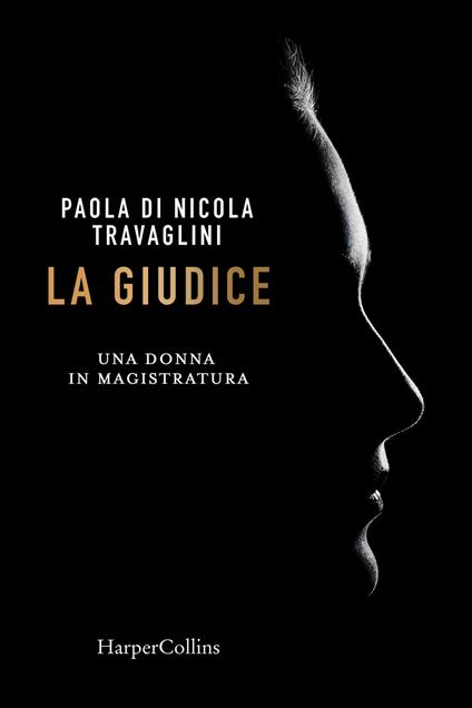 La giudice. Una donna in magistratura - Paola Di Nicola Travaglini - copertina