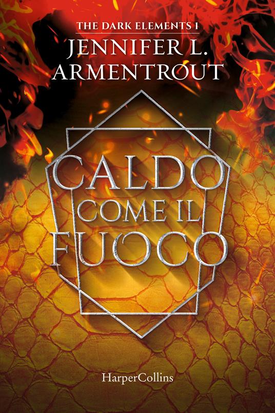 Caldo come il fuoco. The dark elements. Vol. 1 - Jennifer L. Armentrout - copertina