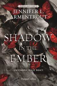 Libro A Shadow in the Ember. Un’ombra fra le braci. Flesh and Fire 1 Jennifer L. Armentrout