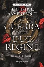 La guerra delle due regine. Blood and Ash. Vol. 4