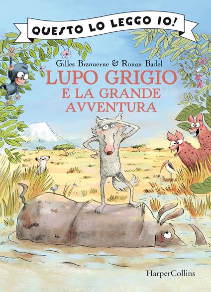 Lupo Grigio e la grande avventura. Ediz. a colori - Gilles Bizouerne - copertina