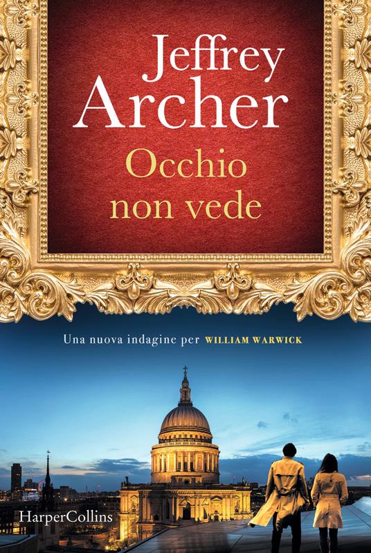 Occhio non vede. Una nuova indagine per William Warwick - Jeffrey Archer - copertina