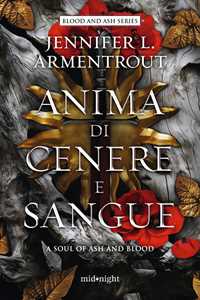 Libro Anima di cenere e sangue. A soul of ash and blood Jennifer L. Armentrout