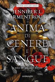 Anima di cenere e sangue. A soul of ash and blood