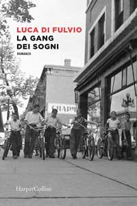 Libro La gang dei sogni Luca Di Fulvio