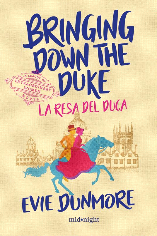 Bringing down the duke. La resa del duca - Evie Dunmore - copertina
