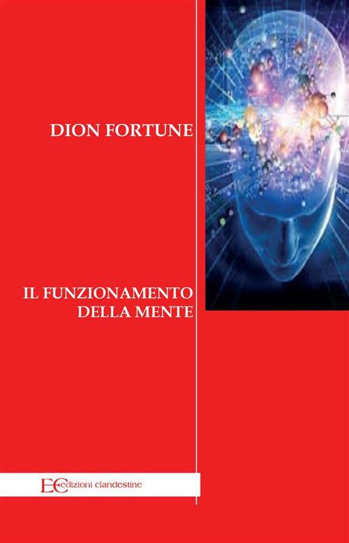 Il funzionamento della mente - Dion Fortune,Barbara Gambaccini - ebook