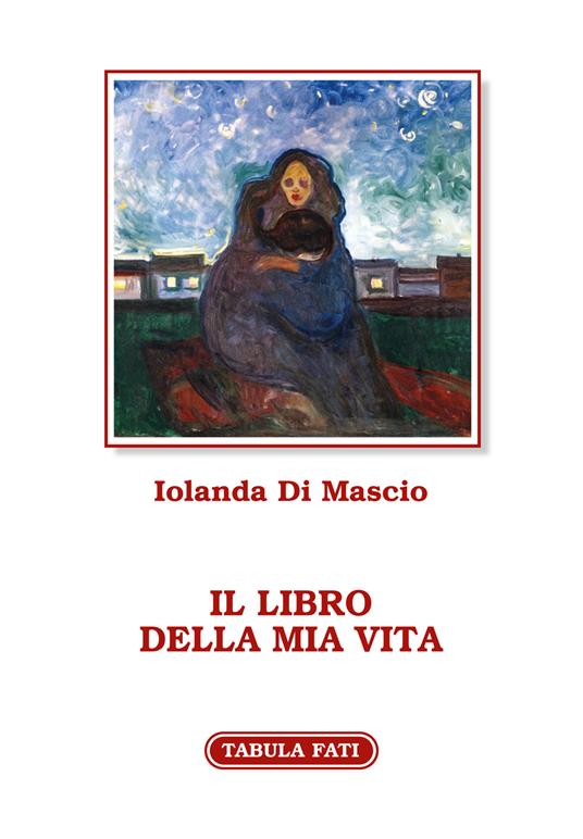 Il libro della mia vita - Iolanda Di Mascio - copertina