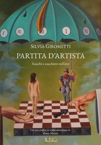 Partita d'artista. Scacchi e scacchiere nell'arte. Ediz. illustrata - Silvia Girometti - copertina