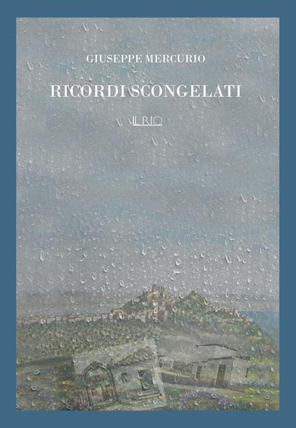 Ricordi scongelati - Giuseppe Mercurio - copertina