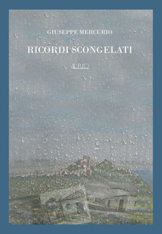 Ricordi scongelati - Giuseppe Mercurio - copertina