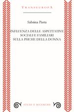 Influenza delle aspettative sociali e familiari sulla psiche della donna