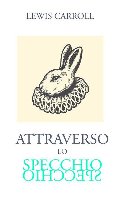 Attraverso lo specchio - Lewis Carroll - copertina