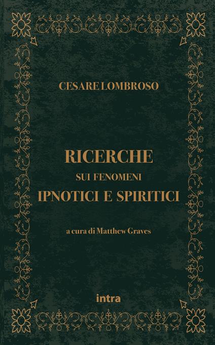 Ricerche sui fenomeni ipnotici e spiritici - Cesare Lombroso - copertina