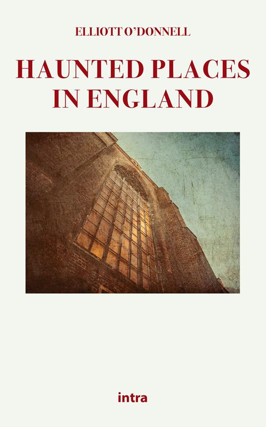 Haunted places in England - Elliott O'Donnell - copertina