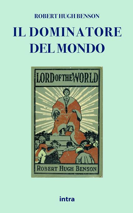 Il dominatore del mondo - Robert Hugh Benson - copertina