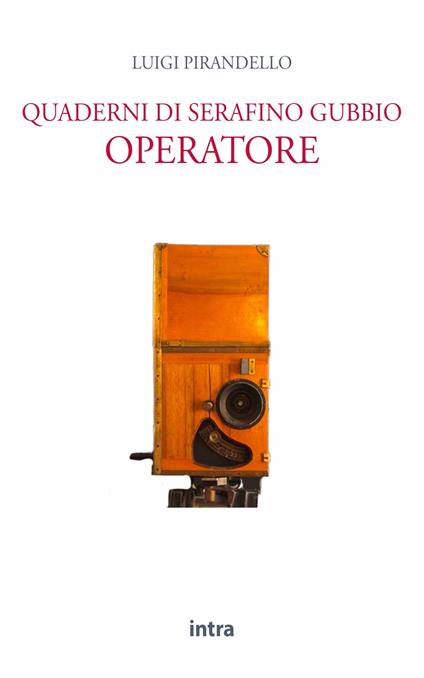 Quaderni di Serafino Gubbio operatore - Luigi Pirandello - copertina