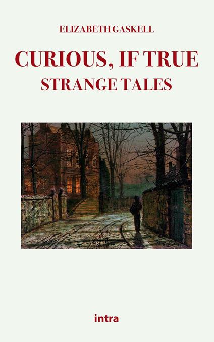 Curious, if true: strange tales - Elizabeth Gaskell - copertina