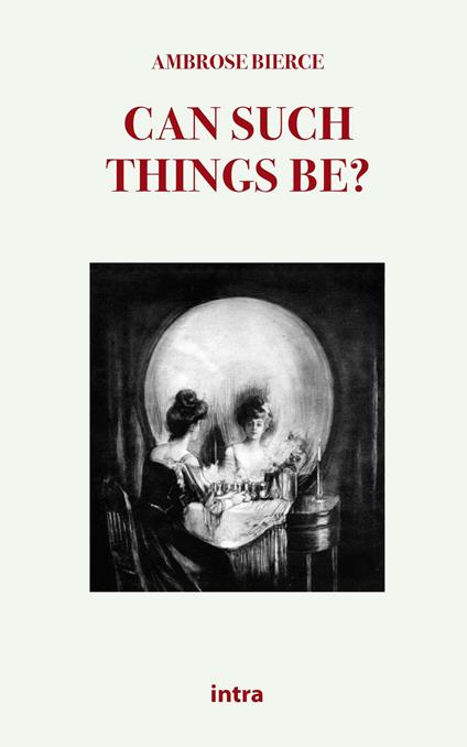 Can such things be? - Ambrose Bierce - copertina