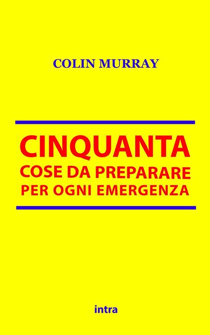 Cinquanta cose da preparare per ogni emergenza - Colin Murray - copertina