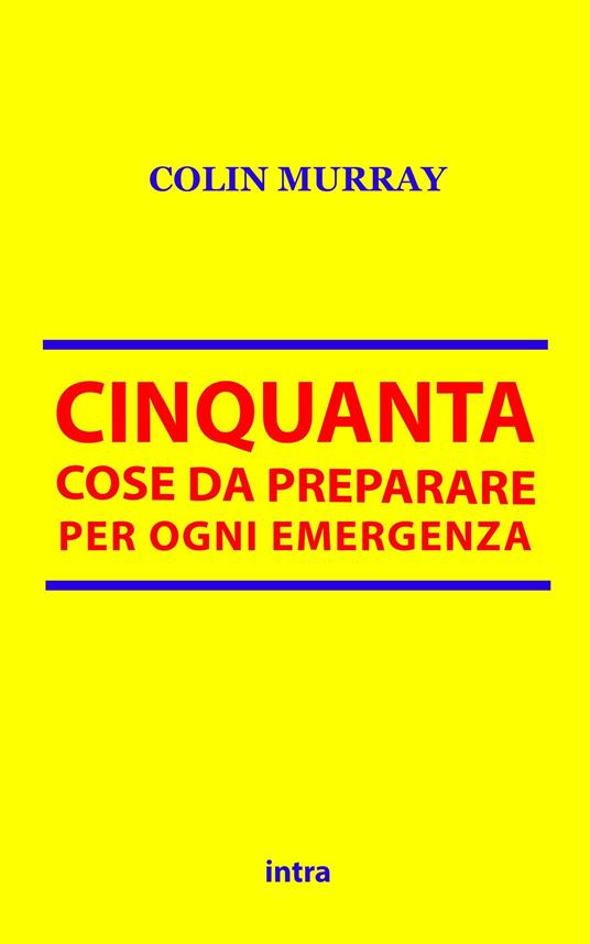 Cinquanta cose da preparare per ogni emergenza - Colin Murray - copertina