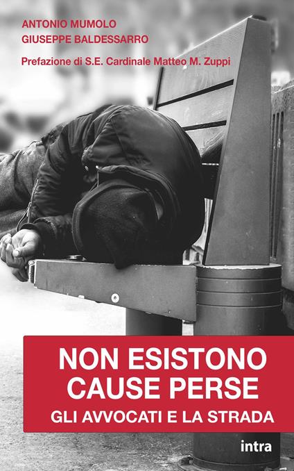 Non esistono cause perse. Gli avvocati e la strada - Antonio Mumolo,Giuseppe Baldessarro - copertina