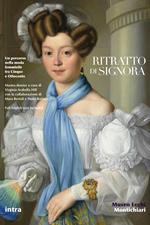 Ritratto di signora. Un percorso nella moda femminile tra Cinque e Ottocento. Ediz. italiana e inglese