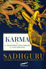 Karma. Il percorso per creare il tuo destino