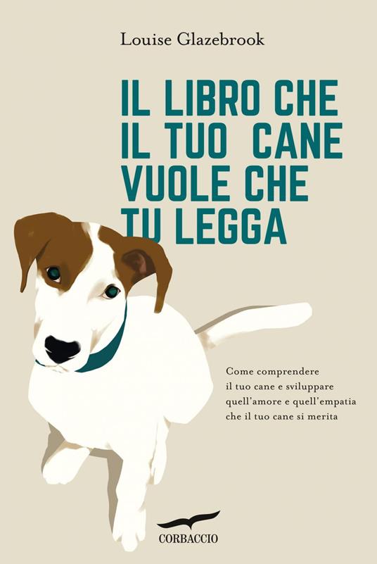 Il libro che il tuo cane vuole che tu legga - Louise Glazebrook,Maria Elisabetta De Medio - ebook