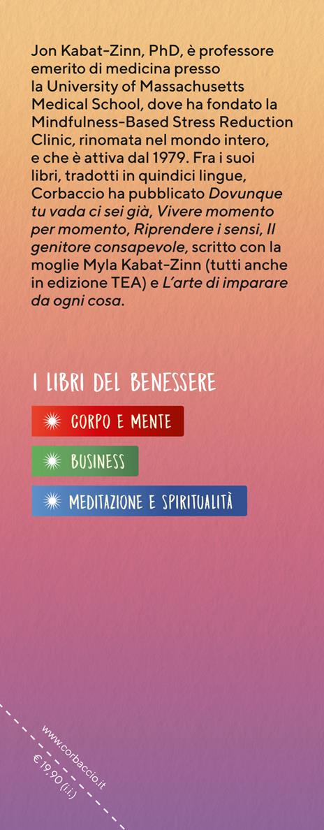 Meditazioni per alleviare il dolore. Pratiche di mindfulness per assumere  il controllo del proprio corpo e della propria vita - Jon Kabat-Zinn -  Libro - Corbaccio - I libri del benessere