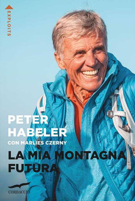 La mia montagna futura - Peter Habeler,Marlies Czerny - copertina