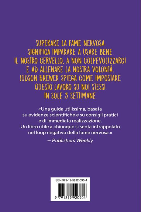 Spezza la fame nervosa. Un programma in soli 21 giorni per cambiare abitudini alimentari e sentirsi bene nel proprio corpo - Judson Brewer - 2