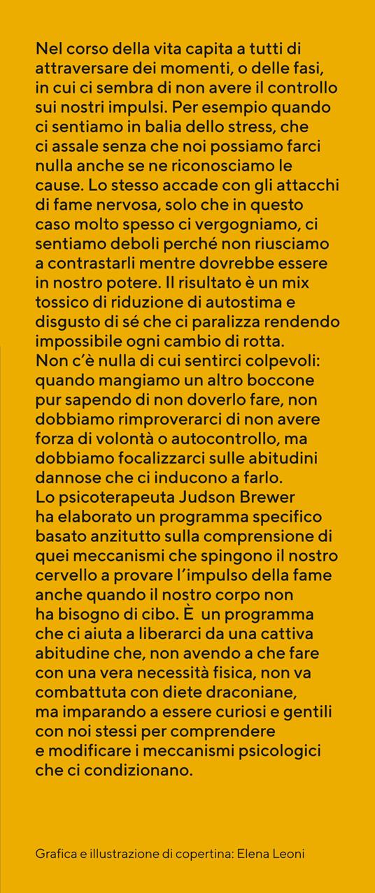 Spezza la fame nervosa. Un programma in soli 21 giorni per cambiare abitudini alimentari e sentirsi bene nel proprio corpo - Judson Brewer - 4