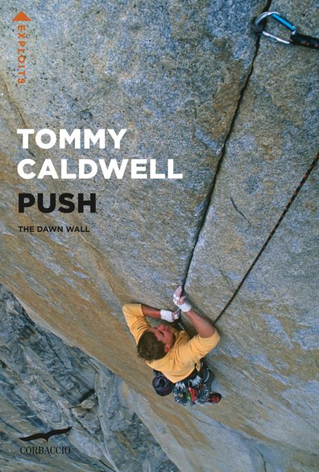 Push. The Dawn Wall. Nuova ediz. - Tommy Caldwell - copertina