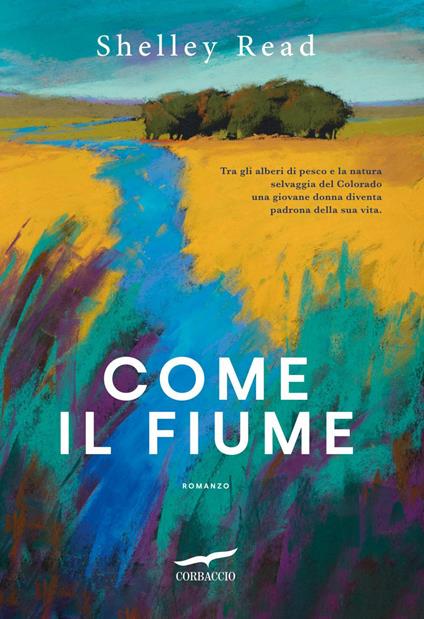 Come il fiume - Shelley Read,Maria Elisabetta De Medio - ebook