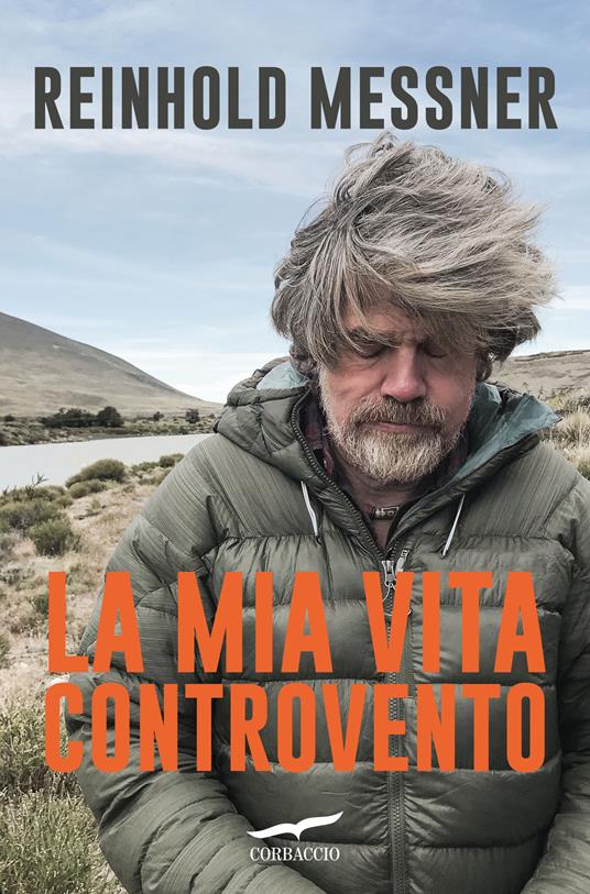 La mia vita controvento - Reinhold Messner - copertina