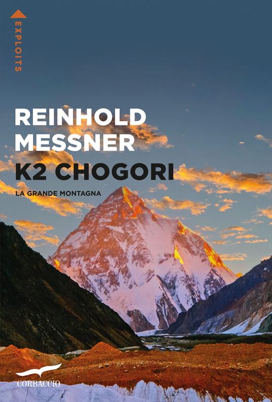 K2 Chogori. La grande montagna - Reinhold Messner - copertina