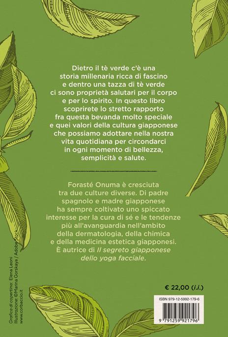 Il segreto giapponese del tè verde. Virtù, benefici e riti della bevanda più antica al mondo - Izumi Forasté Onuma - 2