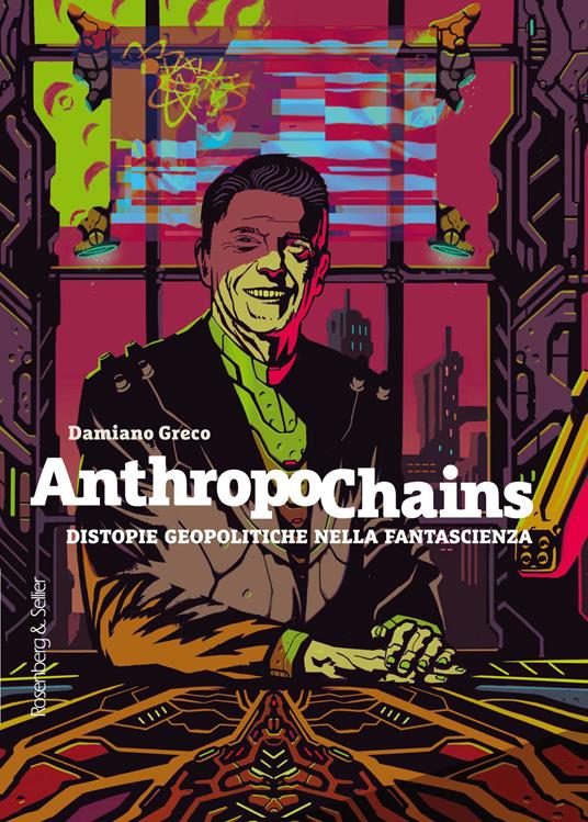 Anthropochains. Distopie geopolitiche nella fantascienza - Damiano Greco - ebook