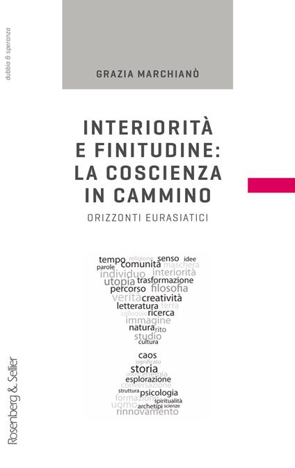 Interiorità e finitudine: la coscienza in cammino. Orizzonti eurasiatici - Grazia Marchianò - copertina