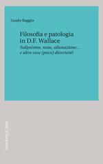 Filosofia e patologia in D. F. Wallace. Solipsismo, noia, alienazione... e altre cose (poco) divertenti