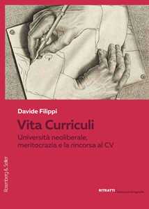 Libro Vita Curriculi. Università neoliberale, meritocrazia e la rincorsa al CV Davide Filippi