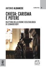 Chiesa: carisma e potere. Rilettura della visione ecclesiologica di Leonardo Boff