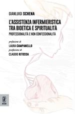 L' assistenza infermieristica tra bioetica e spiritualità. Professionalità e non confessionalità