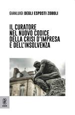 Il curatore nel nuovo codice della crisi d'impresa e dell'insolvenza