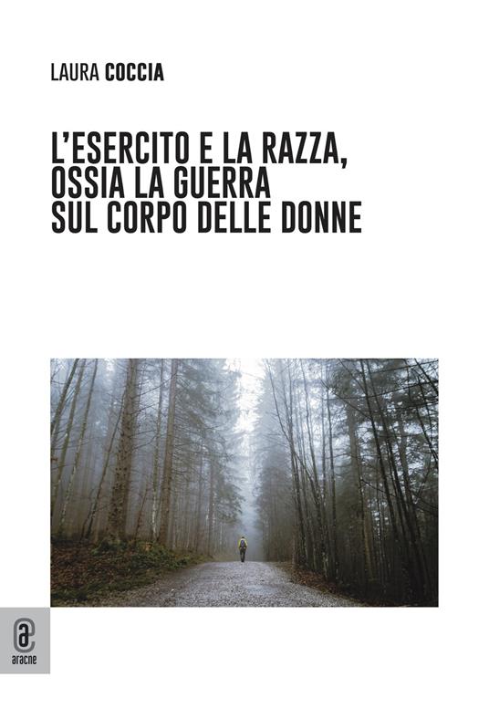 L' esercito e la razza, ossia la guerra sul corpo delle donne - Laura Coccia - copertina