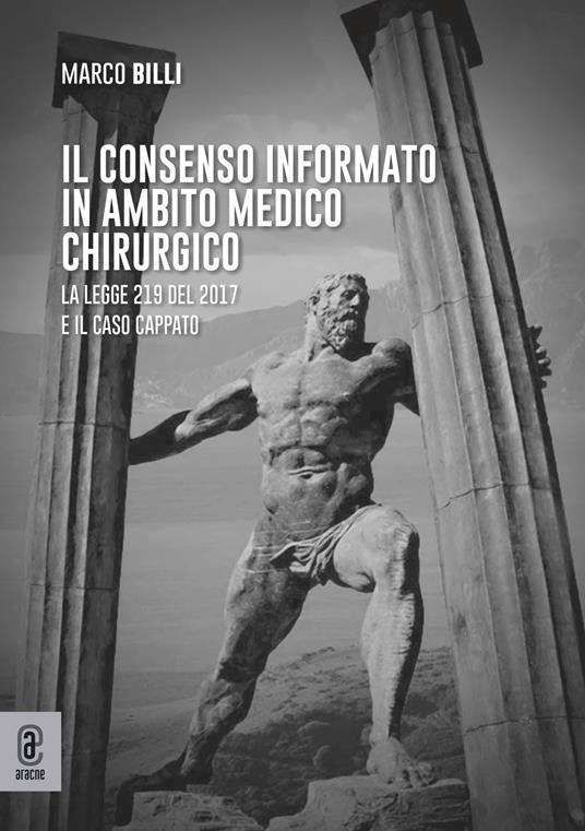 Il consenso informato in ambito medico-chirurgico. La legge 219 del 2017 e il Caso Cappato - Marco Billi - copertina