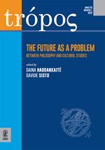 Trópos. Rivista di ermeneutica e critica filosofica (2020). Vol. 1: future as a problem. Between philosophy and cultural studies, The.