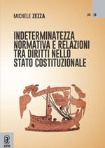 Indeterminatezza normativa e relazioni tra diritti nello Stato costituzionale